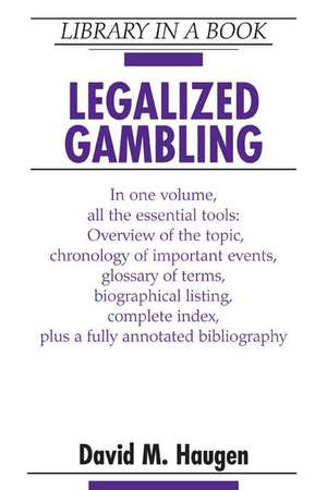 Legalized Gambling de David M. Haugen