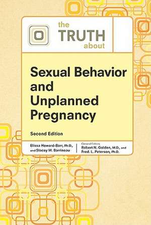 The Truth about Sexual Behavior and Unplanned Pregnancy de Robert N. Golden