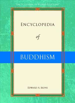 Encyclopedia of Buddhism de Edward A. Irons