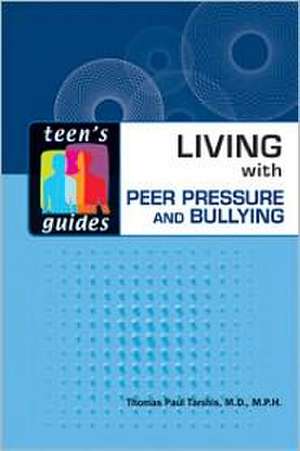 Living with Peer Pressure and Bullying de Thomas Paul Tarshis