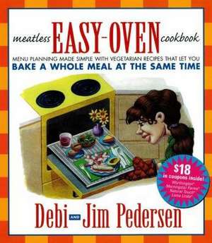 Meatless Easy-Oven Cookbook: Menu Planning Made Simple with Vegetarian Recipes That Let You Bake a Whole Meal at the Same Time de Jim Pedersen