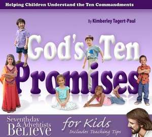 God's Ten Promises: Helping Children Understand the Ten Commandments de Kimberley Tagert-Paul