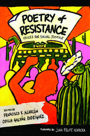 Poetry of Resistance: Voices for Social Justice de Francisco X. Alarcón