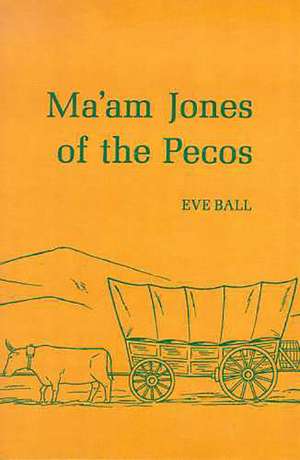 Ma'am Jones of the Pecos de Eve Ball