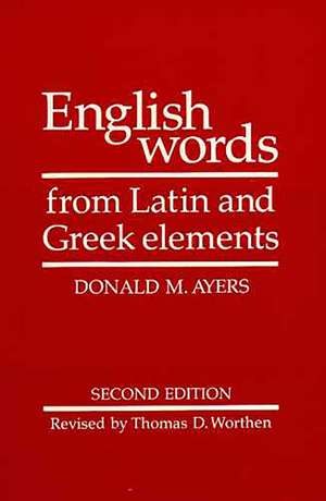 English Words from Latin and Greek Elements de Donald M. Ayers