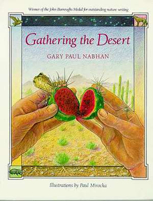 Gathering the Desert de Gary Paul Nabhan