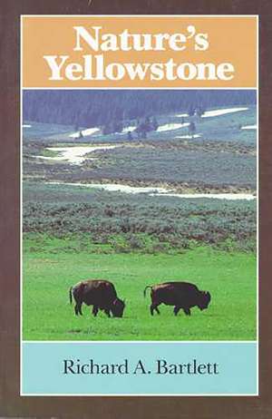 Nature's Yellowstone de Richard A. Bartlett