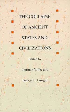 The Collapse of Ancient States and Civilizations de Norman Yoffee