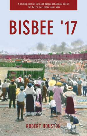 Bisbee '17 de Robert Houston