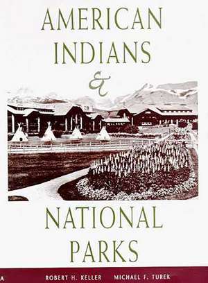 American Indians and National Parks de Robert H. Keller