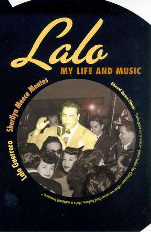 Lalo: My Life and Music de Lalo Guerrero