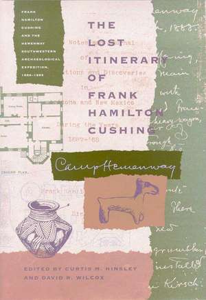 The Lost Itinerary of Frank Hamilton Cushing de Curtis M. Hinsley