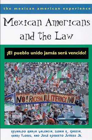 Mexican Americans and the Law: ¡El pueblo unido jamás será vencido! de Reynaldo Anaya Valencia