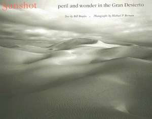 Sunshot: Peril and Wonder in the Gran Desierto de Bill Broyles