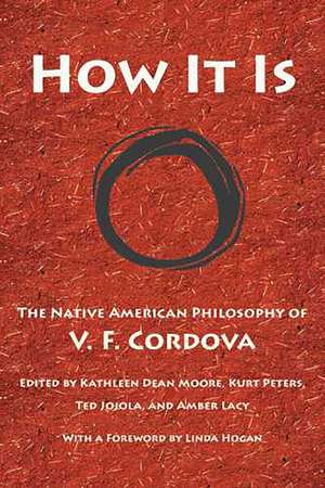 How It Is: The Native American Philosophy of V. F. Cordova de V. F. Cordova