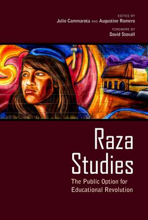 Raza Studies: The Public Option for Educational Revolution de Julio Cammarota