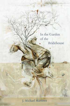 In the Garden of the Bridehouse de J. Michael Martinez