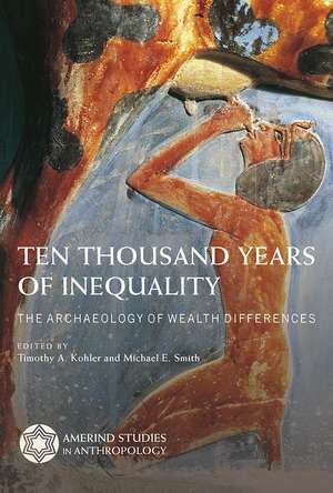 Ten Thousand Years of Inequality: The Archaeology of Wealth Differences de Timothy A. Kohler