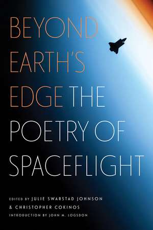 Beyond Earth’s Edge: The Poetry of Spaceflight de Julie Swarstad Johnson