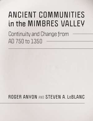 Ancient Communities in the Mimbres Valley: Continuity and Change from AD 750 to 1350 de Roger Anyon