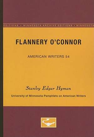 Flannery O’Connor - American Writers 54: University of Minnesota Pamphlets on American Writers de Stanley Edgar Hyman