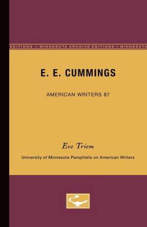 E.E. Cummings - American Writers 87: University of Minnesota Pamphlets on American Writers de Eve Triem