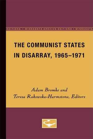 The Communist States in Disarray, 1965-1971 de Adam Bromke