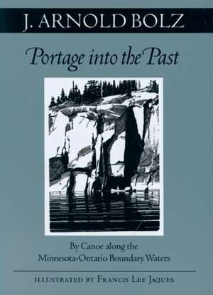 Portage Into The Past de J. Arnold Bolz