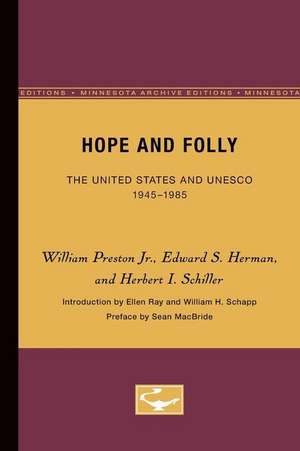 Hope and Folly: The United States and UNESCO, 1945-1985 de William Preston Jr.