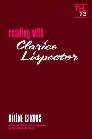 Reading With Clarice Lispector de Helene Cixous