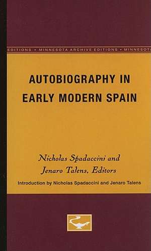 Autobiography in Early Modern Spain de Nicholas Spadaccini