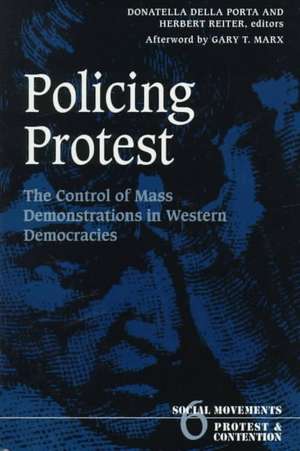 Policing Protest: The Control of Mass Demonstrations in Western Democracies de Donatella della Porta Della Porta