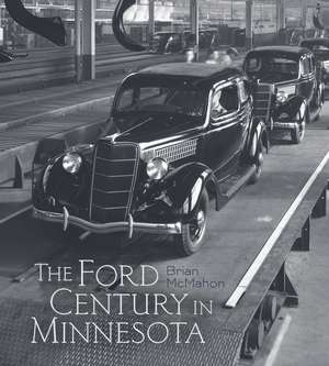 The Ford Century in Minnesota de Brian McMahon