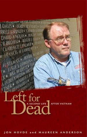 Left for Dead: A Second Life after Vietnam de Jon Hovde