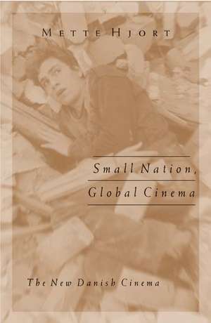 Small Nation, Global Cinema: The New Danish Cinema de Mette Hjort