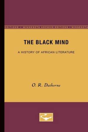 The Black Mind: A History of African Literature de O. R. Dathorne