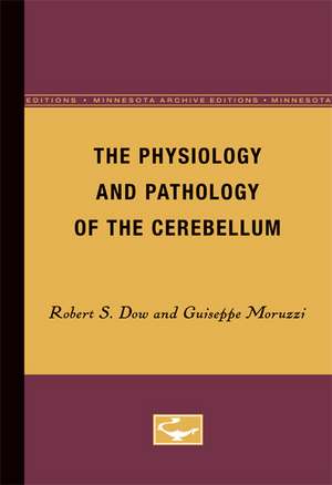 The Physiology and Pathology of the Cerebellum de Robert S. Dow