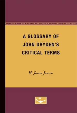 A Glossary of John Dryden’s Critical Terms de H. James Jensen