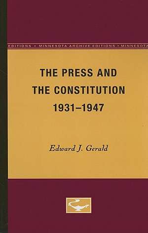 The Press and the Constitution, 1931-1947 de J. Edward Gerald