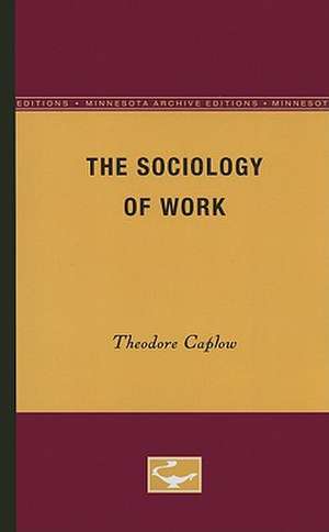 The Sociology of Work de Theodore Caplow