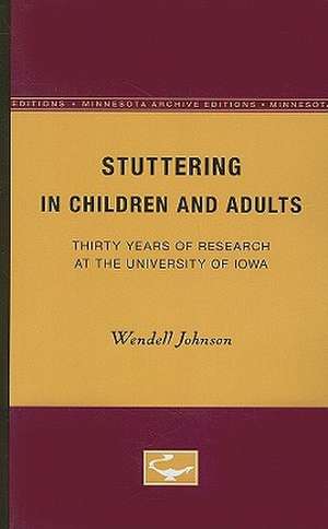 Stuttering in Children and Adults: Thirty Years of Research at the University of Iowa de Wendell Johnson