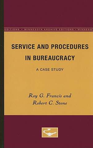 Service and Procedures in Bureaucracy: A Case Study de Roy G. Francis