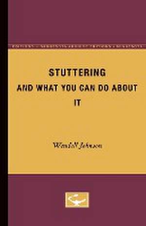 Stuttering and What you can do About it de Wendell Johnson