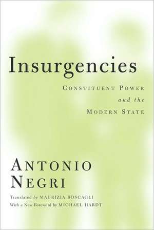 Insurgencies: Constituent Power and the Modern State de Antonio Negri