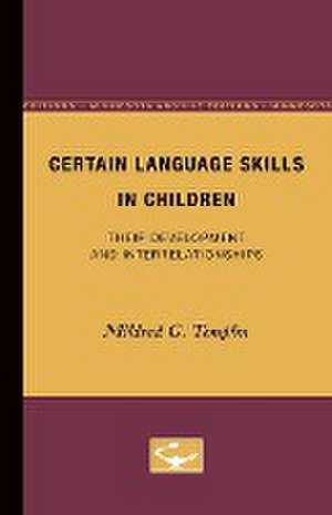 Certain Language Skills in Children: Their Development and Interrelationships de Mildred Templin