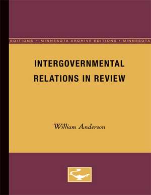 Intergovernmental Relations in Review de William Anderson