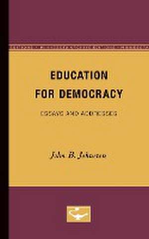 Education for Democracy: Essays and Addresses de John Johnston