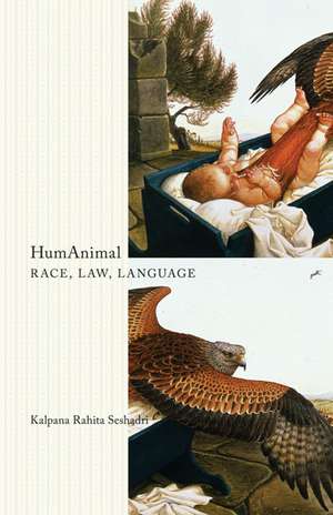 HumAnimal: Race, Law, Language de Kalpana Rahita Seshadri