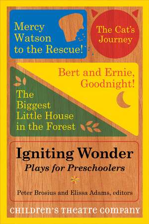 Igniting Wonder: Plays for Preschoolers de Children’s Theatre Children’s Theatre Company