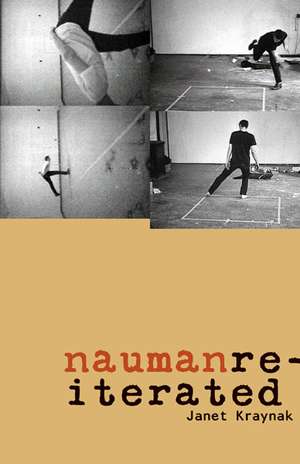 Nauman Reiterated de Janet Kraynak